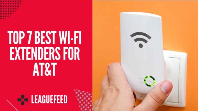 Top 7 Best Wi-Fi Extenders for AT&T in 2023 - LeagueFeed